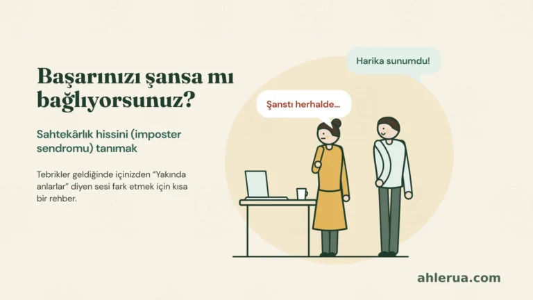 Kapak illüstrasyonu: Ofiste masasındaki dizüstü bilgisayarın yanında duran bir kadın, elini göğsüne koymuş. Yanındaki meslektaşı gülümseyerek “Harika sunumdu!” diyor; kadının balonunda ise “Şanstı herhalde…” yazıyor. Solda “Başarınızı şansa mı bağlıyorsunuz?” başlığı ve “Sahtekârlık hissini (imposter sendromu) tanımak” alt başlığı ile “Tebrikler geldiğinde içinizden “Yakında anlarlar” diyen sesi fark etmek için kısa bir rehber.” satırı var.